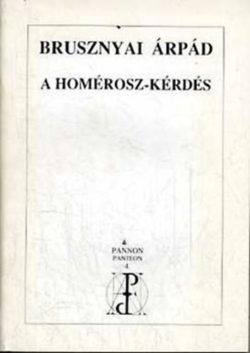 Brusznyai Árpád: A Homérosz-kérdés antikvár