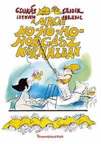 Csukás István: A nagy ho-ho-ho-horgász kórházban könyv