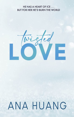 Ana Huang: Twisted Love idegen