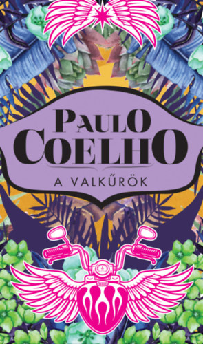 Paulo Coelho: A valkűrök e-Könyv