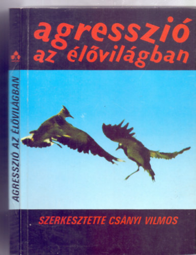 Szerkesztette: Csányi Vilmos: Agresszió az élővilágban (41 ábrával - Rajzolta Dóka Antal) antikvár
