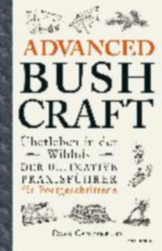Canterbury, Dave: Advanced Bushcraft - Überleben in der Wildnis idegen