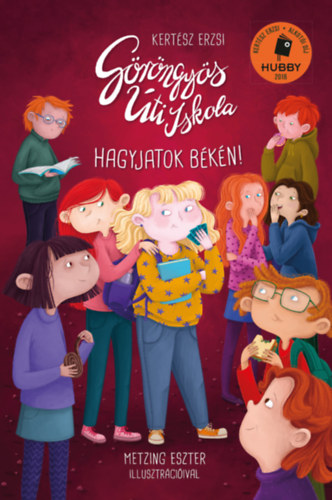 Kertész Erzsi: Göröngyös Úti Iskola - Hagyjatok békén! könyv