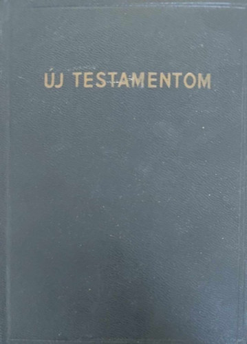 Uj testamentom, azaz: A mi Urunk Jézus Krisztusnak Új Szövetsége antikvár