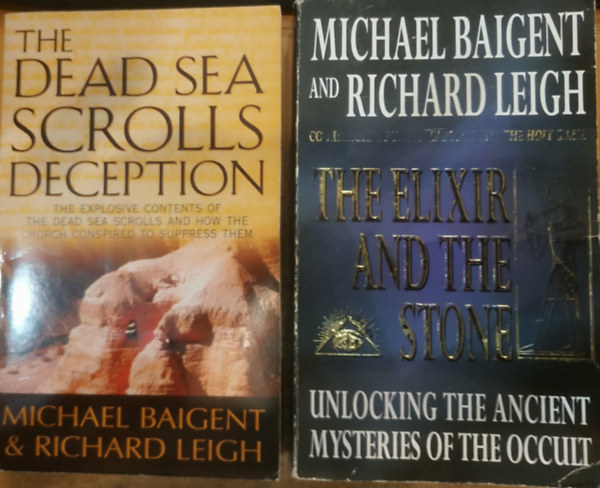 Michael Baigent - Richard Leigh: 2 db Baigent + Leigh: The Dead Sea Scrolls Deception + The Elixir and the Stone antikvár