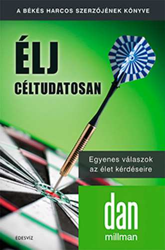 Dan Millman: Élj céltudatosan könyv