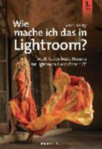Kelby, Scott: Kelby, S: Wie mache ich das in Lightroom? idegen