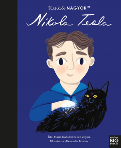 María Isabel Sanchez Vegara: Kicsikből NAGYOK - Nikola Tesla könyv
