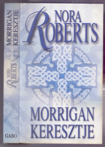 Nora Roberts: Morrigan ​keresztje (Kör-trilógia 1.) antikvár