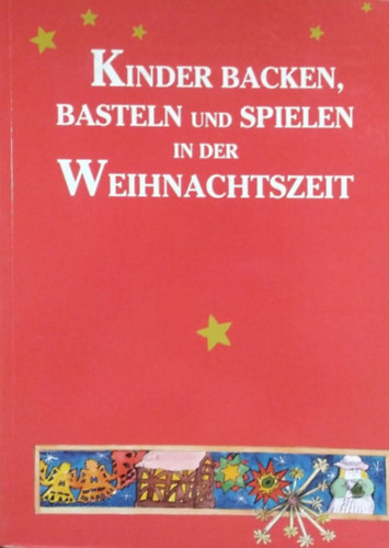 Kinder Backen, Basteln und Spielen in der Weihnachtszeit antikvár