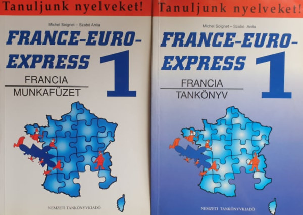 Szabó Anita, Michel Soignet: France-Euro-Express 1. (Tankönyv + Munkafüzet) (Tanuljunk nyelveket!) antikvár