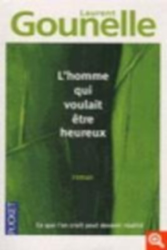 Gounelle, Laurent: Gounelle, L: Homme qui voulait être heureux idegen