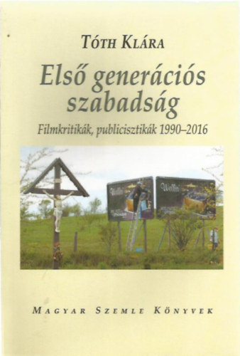 Tóth Klára: Első generációs szabadság - Dedikált antikvár