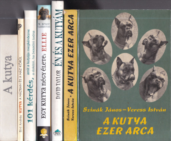 Szinák János · Veress István, David Taylor, W. Bruce Cameron, Dr. Bruce Fogle, Bíró András, Dr. Sárkány Pál: 6 db. kutyás könyv (A kutya ezer arca + Én és a kutyám + Egy kutya négy élete: Ellie + 101 kérdés, amit a kutyája megkérdezne a dokitól, ha beszélni tudna + Kutya- A házban és a ház körül + A kutya- Tenyésztése, tartása, kiképzése) antikvár
