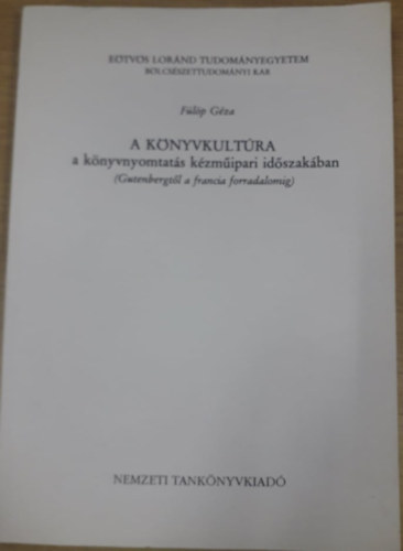 Fülöp Géza: A könyvkultúra a könyvnyomtatás kézműipari időszakában antikvár