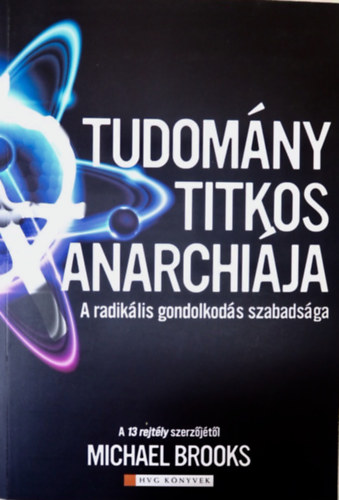 Michael Brooks: Tudomány titkos anarchiája antikvár