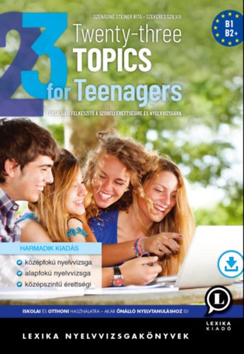 Szénásiné Steiner Rita, Szekeres Szilvia: Twenty-three Topics for Teenagers (Harmadik kiadás) könyv