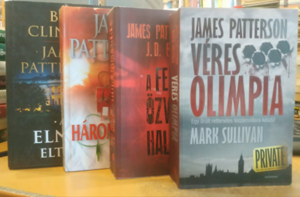James Patterson, Mark Sullivan, J. D. Barker, Andrew Gross, Bill Clinton: 4 db James Patterson: A Fekete özvegy halála + Az elnök eltűnt + Háromszoros kín + Véres Olimpia antikvár