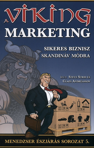 Claes Andréasson, Steve Stridt: A viking marketing - Sikeres biznisz skandináv módra antikvár