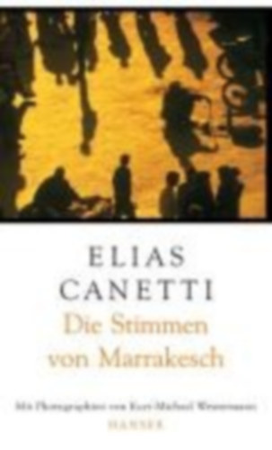 Canetti, Elias: Die Stimmen von Marrakesch idegen
