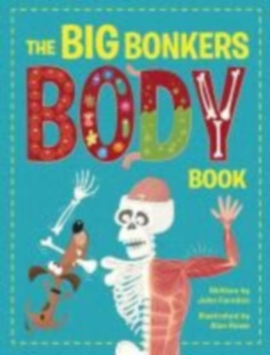 Farndon, John: The Big Bonkers Body Book idegen