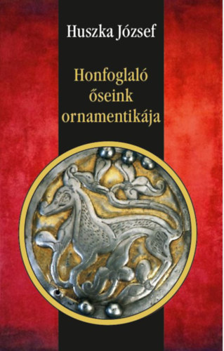 Huszka József: Honfoglaló őseink ornamentikája könyv
