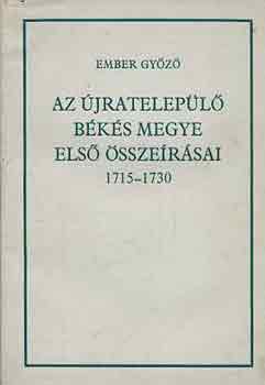 Ember Győző: Az újratelepülő Békés megye első összeírásai 1715-1730 antikvár