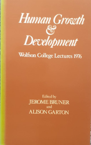 Jerome Bruner, Alison Garton: Human Growth & Development: Wolfson College Lectures 1976 (Clarendon Press) antikvár