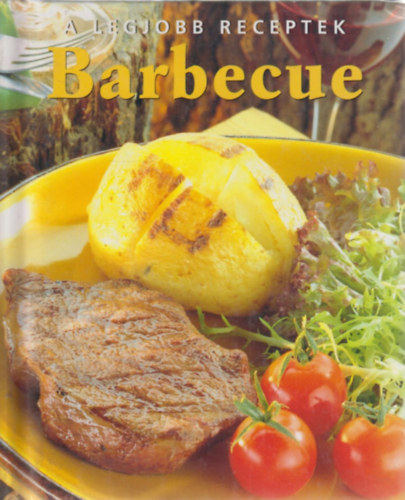 Jacqueline Bellefontaine: A legjobb receptek: barbecue és nyári saláták antikvár