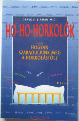 Derek S. Lipman: Ho-ho-horkolók (avagy hogyan szabaduljunk meg a horkolástól?) antikvár