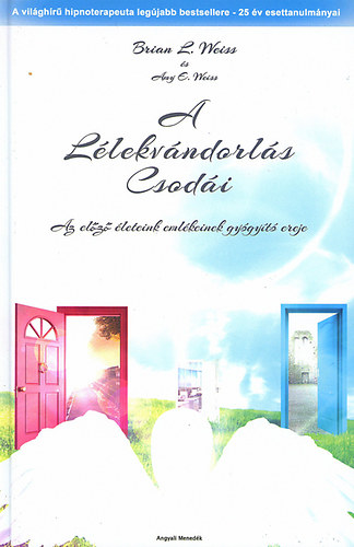 Brian L. Weiss; : A lélekvándorlás csodái könyv