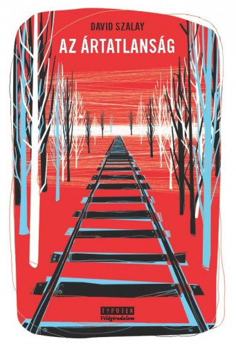 David Szalay: Az ártatlanság e-Könyv