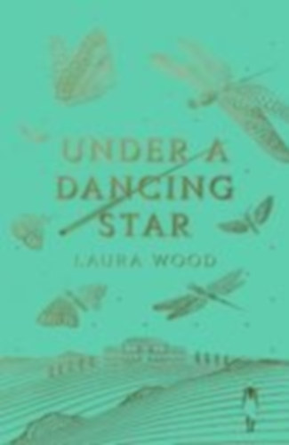 Wood, Laura: Under a Dancing Star idegen