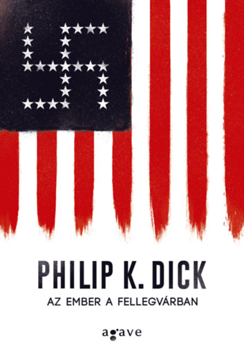 Philip K. Dick: Az ember a fellegvárban (felújított változat) e-Könyv