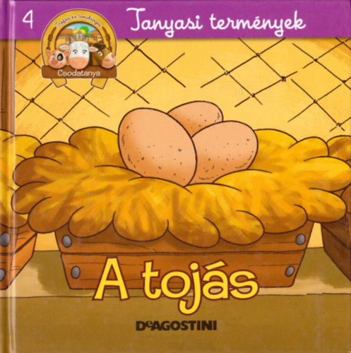 Kiglics Nadinka (szerk.): Tanyasi termények - A tojás (Csodatanya 4.) antikvár