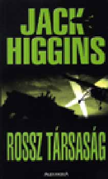Jack Higgins: Rossz társaság könyv