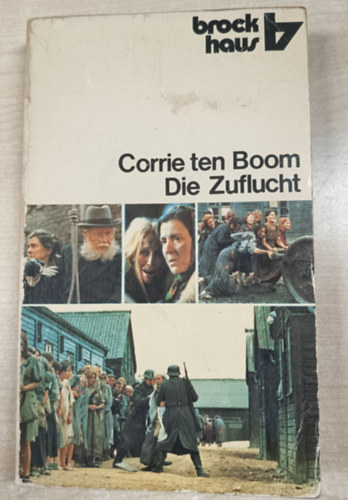 Corrie Ten Boom: Die Zuflucht - Corrie ten Boom erzählt aus ihrem Leben 1892-1945 antikvár