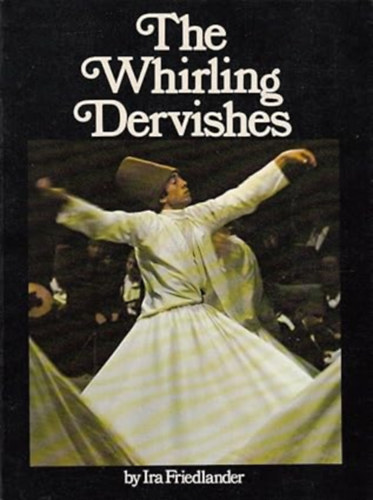 by Ira Friedlander (Author): Whirling Dervishes antikvár