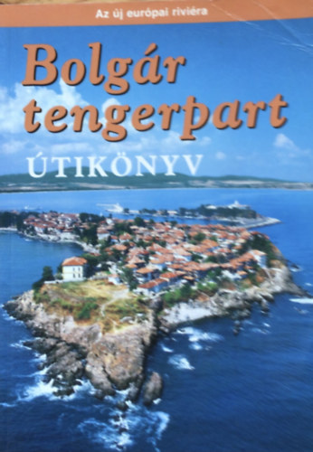 Sós Judit; Farkas Zoltán: Bolgár tengerpart - Az új európai riviéra antikvár