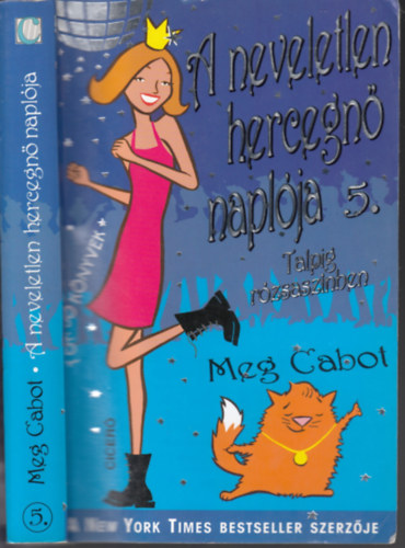 Meg Cabot: Meg Cabot -A neveletlen hercegnő naplója 5- Talpig rózsaszínben antikvár