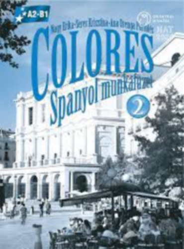 Nagy Erika–Seres Krisztina-Ana Orenga Portolés: COLORES 2 SPANYOL MUNKAFÜZET antikvár
