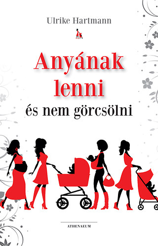 Ulrike Hartmann: Anyának lenni és nem görcsölni antikvár