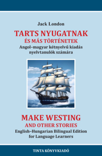 London, Jack: Tarts nyugatnak és más történetek könyv