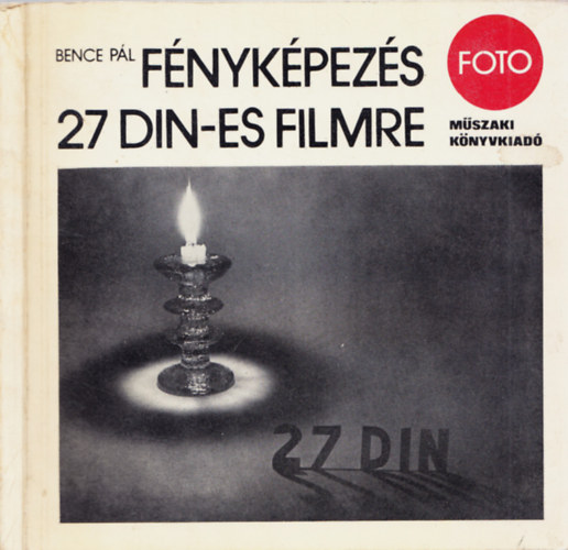 Bence Pál: Fényképezés 27 DIN-es filmre antikvár