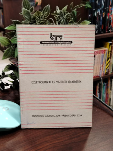 Üzletpolitikai és vezetési ismeretek antikvár