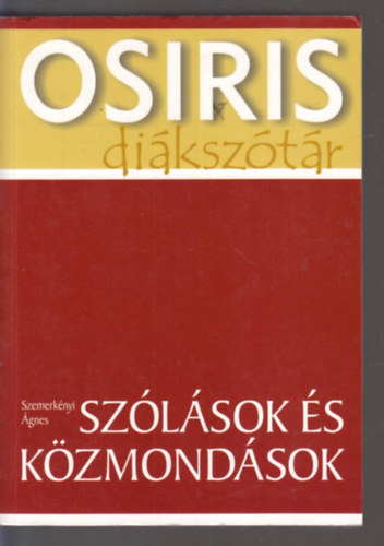 Szemerkényi Ágnes: Szólások és Közmondások - Osiris diákszótár 4. antikvár