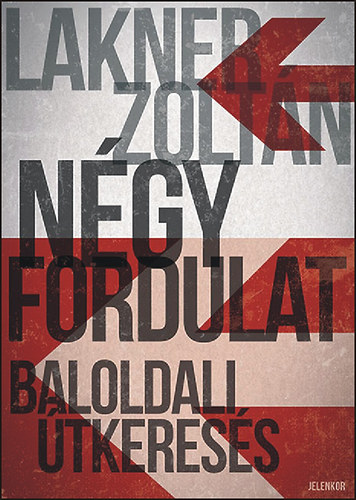 Lakner Zoltán: Négy fordulat könyv