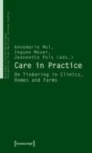 Mol, Annemarie - Moser, Ingunn - Pols, Jeannette: Care in Practice idegen