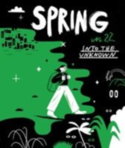 Bertonasco, Larissa - Löbbert, Carolin - Steinke, Ulrike - Ertl, Almuth - Pagalies, Nina - Szilagyi, Kati - Moki - Wunderlich, Stephanie - Marialuisa - Stangl, Katrin - Mu¨ller, Eva - Kulenkampff, Katharina - Amini, Maren - Kraft, Colo - Savira, Anna: SPRING#22 - Into the Unknown idegen