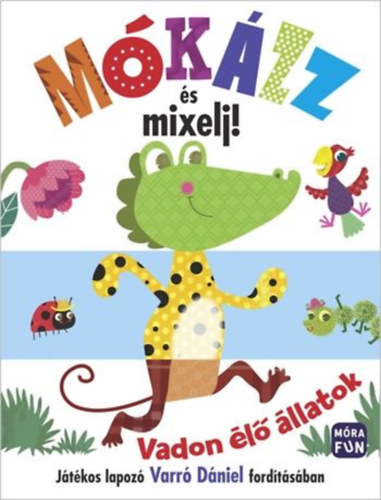 Mókázz és mixelj! - Vadon élő állatok könyv